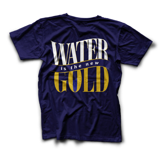 Water is Gold Shirt